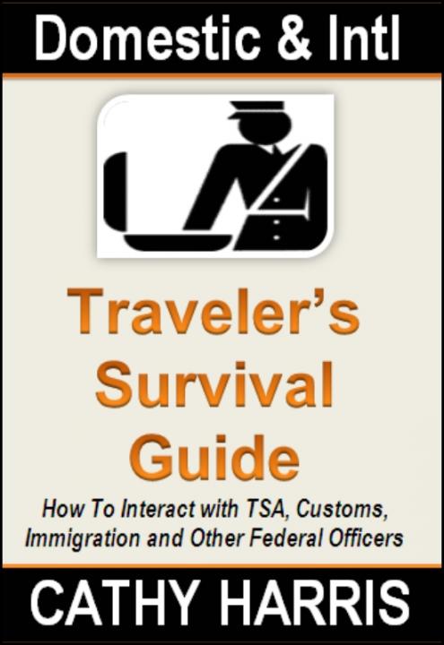 Domestic and International Traveler's Survival Guide